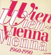 Vienna Vienna (1960-1990) di Pierluigi Siena, Kristian Sotriffer, Otmar Rychlik edito da Mazzotta