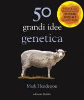50 grandi idee genetica di Mark Henderson edito da edizioni Dedalo