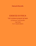 Esercizi di fisica. Tutti i problemi proposti dal testo «La fisica. Per il Liceo scientifico» Ugo Amaldi vol.3 di Giancarlo Buccella edito da Youcanprint