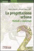 La progettazione urbana. Metodi e materiali vol.2 edito da Il Sole 24 Ore