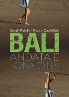 Bali andata e ritorno di Sarah Falchi, Paolo Castellari edito da Passione Scrittore selfpublishing