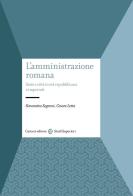 L' amministrazione romana. Stato e città in età repubblicana e imperiale di Simonetta Segenni, Cesare Letta edito da Carocci