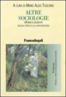 Altre sociologie. Dodici lezioni sulla vita e la convivenza edito da Franco Angeli