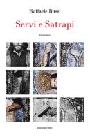 Servi e satrapi di Raffaele Bussi edito da Marcianum Press