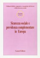 Sicurezza sociale e previdenza complementare in Europa edito da Cacucci