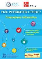 ECDL information Literacy. Competenza informativa. Con espansione online di AICA edito da Edizioni Manna