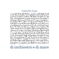 Di inchiostro e di mare di Gabriella Lalia edito da Tecnostampa