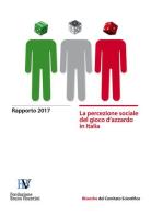 La percezione sociale del gioco d'azzardo in Italia. Rapporto 2017 edito da Dialoghi
