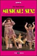 Musical! Sex! La rappresentazione dei sessi nel musical hollywoodiano di P. Maria Bocchi edito da Tuttle