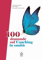100 domande sul coaching in sanità di Anna Maria De Santi, Grazia Geiger edito da SEEd