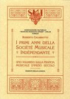 I primi anni della Société musicale indépendante. Uno sguardo sulla Frrancia musicale d'inizio secolo edito da Edizioni della Laguna