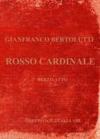 Rosso cardinale di Gianfranco Bertolutti edito da Una vita di stelle library