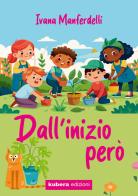 Dall'inizio però di Ivana Manferdelli edito da Kubera Edizioni