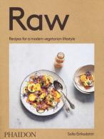 Raw. Recipes for a modern vegetarian lifestyle di Solla Eiriksdottir edito da Phaidon
