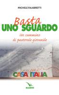Basta uno sguardo. Un cammino di pastorale giovanile di Michele Falabretti edito da Editrice Elledici