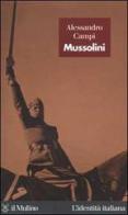 Mussolini di Alessandro Campi edito da Il Mulino