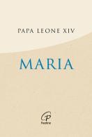 Maria di Leone XIV (Robert Francis Prevost) edito da Paoline Editoriale Libri
