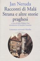 Racconti di Malá Strana e altre storie praghesi di Jan Neruda edito da Marsilio