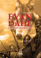 Evan Dahl. L'ultimo Berserker. 5.56. Nuova ediz. di Claudio Talanti edito da Chemcapt Autori