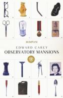 Observatory Mansions di Edward Carey edito da Bompiani
