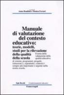 Manuale di valutazione del contesto educativo: teorie, modelli, studi per la rilevazione della qualità nella scuola edito da Franco Angeli