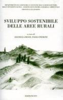Sviluppo sostenibile delle aree rurali di Adanella Rossi, Paolo Pieroni edito da Edizioni ETS