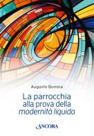 La parrocchia alla prova della «modernità liquida» di Augusto Bonora edito da Ancora