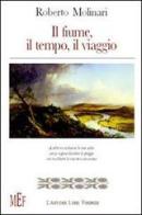 Il fiume, il tempo, il viaggio di Roberto Molinari edito da L'Autore Libri Firenze