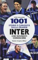 1001 storie e curiosità sulla grande Inter che dovresti conoscere di Vito Galasso edito da Newton Compton Editori