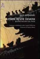 Uomini bestie demoni. Quattro racconti tradotti dal cinese di Zhongshu Qian edito da Aracne