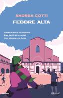 Febbre alta di Andrea Cotti edito da Piemme