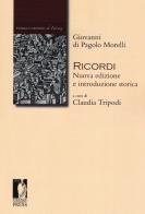 Ricordi. Nuova edizione e introduzione storica. Nuova ediz. di Giovanni di Pagolo Morelli edito da Firenze University Press