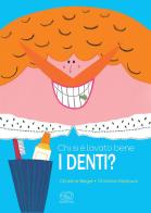 Chi si è lavato bene i denti? Ediz. a colori di Christine Beigel, Christine Destours edito da Edizioni Clichy