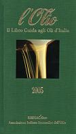 L' olio 2005. Il libro guida agli oli d'Italia edito da Bibenda
