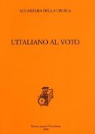 L' italiano al voto edito da Accademia della Crusca