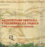 Architetture verticali e vulnerabilità sismica. Torri e campanili in Piemonte. Nuova ediz. edito da Altralinea