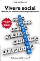 Vivere social. Manuale per imprenditori ai tempi di facebook di Federico Guerrini edito da Edizioni della Sera