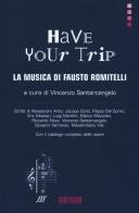 Have your trip. La musica di Fausto Romitelli edito da Auditorium