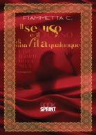 Il senso e il sesso di una vita qualunque di Fiammetta C. edito da BooksprintEdizioni