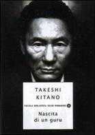 Nascita di un guru di Takeshi Kitano edito da Mondadori