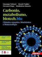 Carbonio, metabolismo, biotech.blu. Chimica organica, biochimica e biotecnologie. Per le Scuole superiori. Con e-book. Con espansione online di Giuseppe Valitutti, Niccolò Taddei, Giovanni Maga edito da Zanichelli