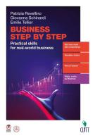 Business step by step. Practical skills for real-world business. Volume unico. Per le Scuole superiori. Con e-book. Con espansione online di Patrizia Revellino, Giovanna Schinardi, Émilie Tellier edito da Clitt