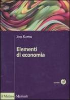 Elementi di economia di John Sloman edito da Il Mulino