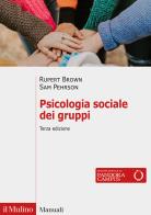 Psicologia sociale dei gruppi di Rupert Brown, Samuel Pehrson edito da Il Mulino