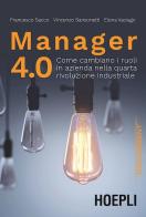 Manager 4.0 di F. Sacco, V. Sansonetti, E. Vaciago edito da Hoepli