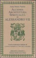 Alchimia, architettura, spiritualità in Alessandro VII di Anna Maria Partini edito da Edizioni Mediterranee