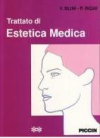 Trattato di estetica medica di V. Blini, P. Righi edito da Piccin-Nuova Libraria
