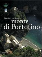 Sentieri sacri sul monte di Portofino edito da Silvana