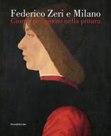 Federico Zeri e Milano. Giorno per giorno nella pittura. Ediz. illustrata edito da Silvana