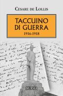 Taccuino di guerra di Cesare De Lollis edito da Mursia
